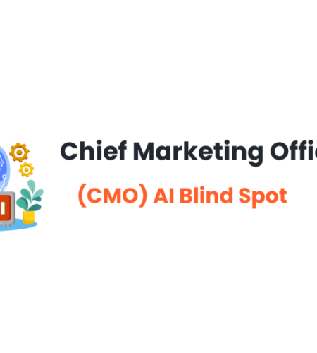 Chief Marketing Officer (CMO) AI Blind Spot